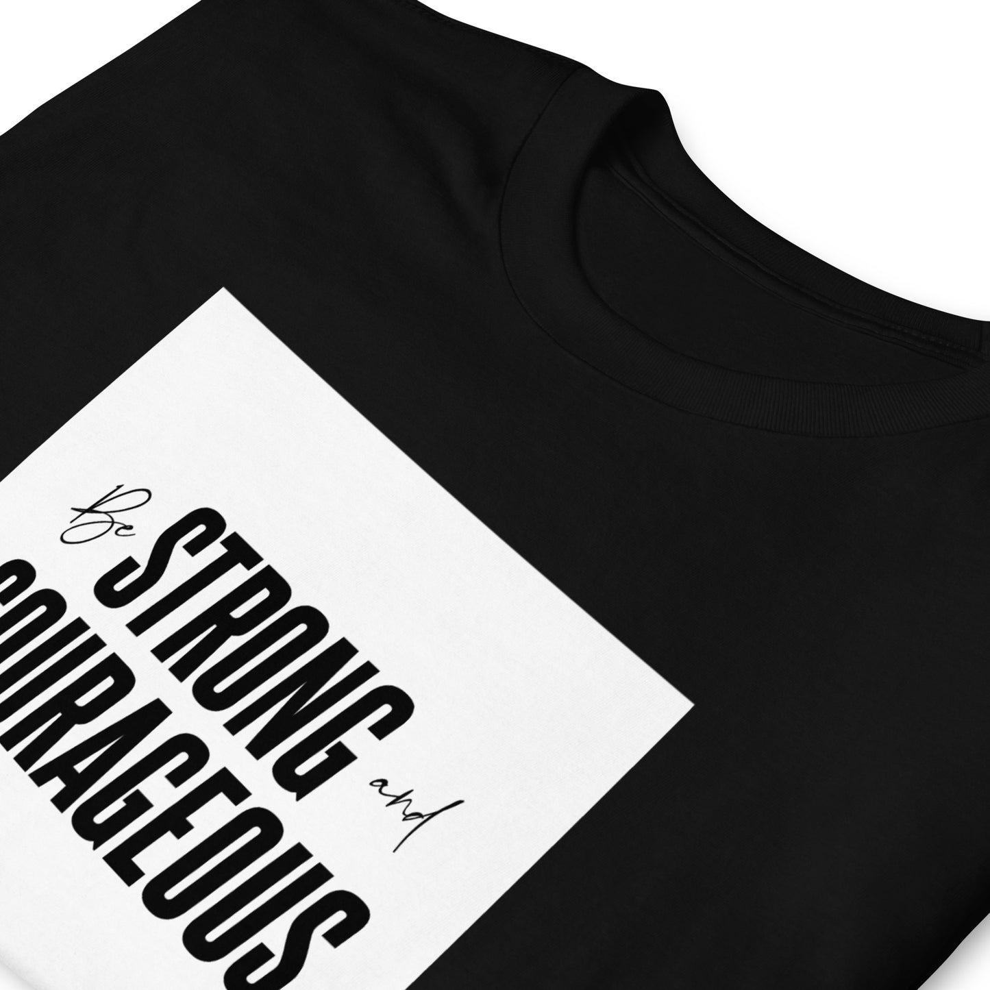Be Strong and Courageous Short-Sleeve Unisex T-Shirt